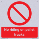 no-riding-on-pallet-trucks-sign~